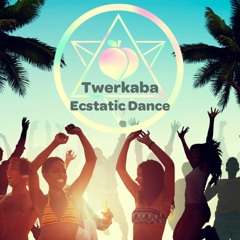 Twerkaba - Ecstatic Dance for Sharing the Vibes 3rd Birthday Set