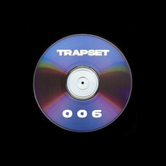TRAPSET 006 💿
