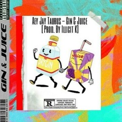 Aey Jay Taurus - Juice [Prod. By iLLicit K]