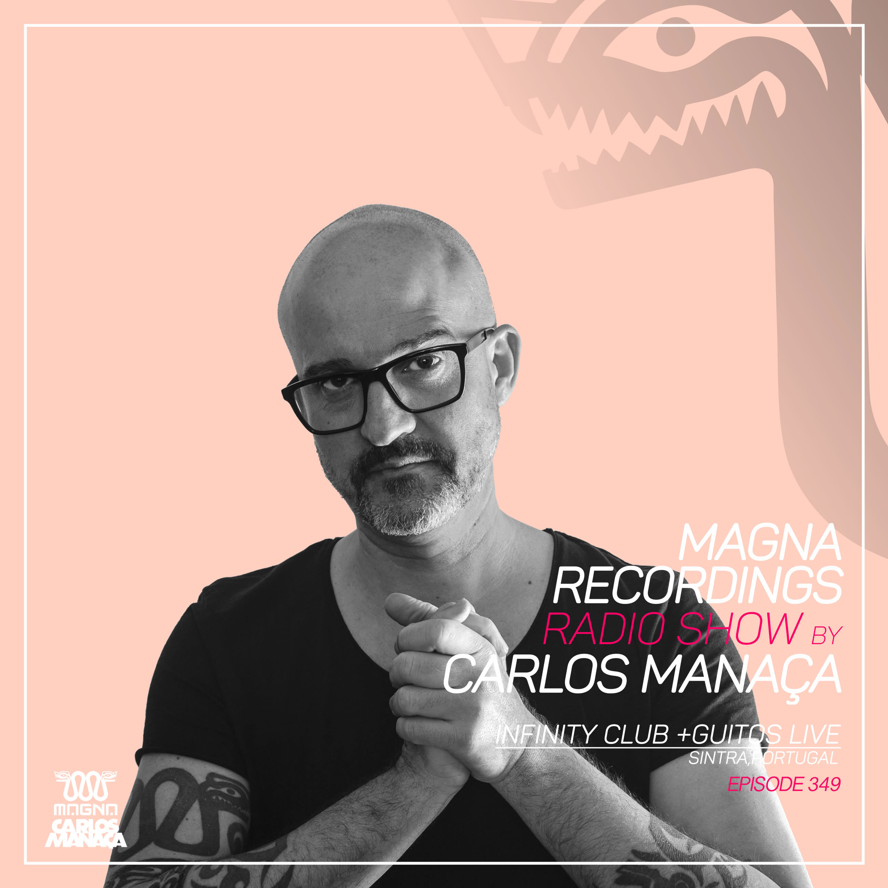 Magna Recordings Radio Show by Carlos Manaca 349 | Infinity Club +Guitos Live [Sintra] Portugal episode artwork