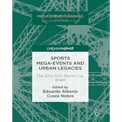 (Download .For Free) Sports Mega-Events and Urban Legacies: The 2014 FIFA World Cup, Brazil (Mega Ev