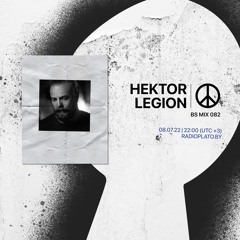 BS mix 082 • Hektor Legion