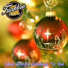 The FunkBro Show RadioactiveFM 144: Happy Holidays To You