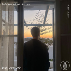 Infrasound w/ Antony - 16th June 2024