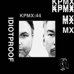 KPMX:44 - Idiotproof