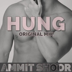 Hung - Ammit Shoor (Original Mix)