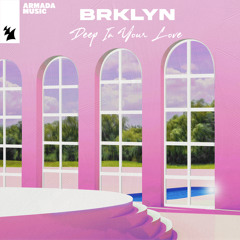 BRKLYN - Deep In Your Love