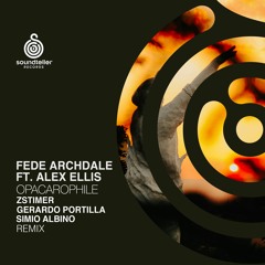 Fede Archdale, Alex Ellis - Opacarophile (Zstimer Remix) [LQ]