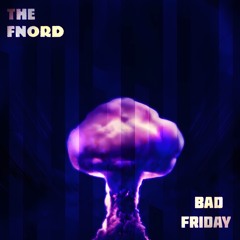 Bad Friday: An Experiment