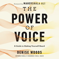 THE POWER OF VOICE by Denise Woods
