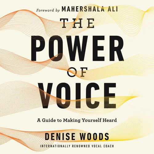 THE POWER OF VOICE by Denise Woods