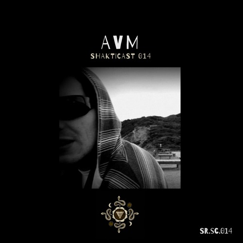Shakticast / 014 - AVM