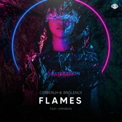 Cerberuh & Brolence Feat. Emmbers - Flames