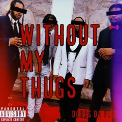 Without My Thugs