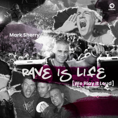 Rave Is Life [We Play It Loud] (Extended Mix)