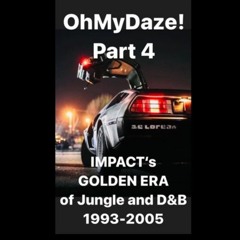 "OhMyDaze!" Part 4 - IMPACT's Golden Era of Jungle and D&B 1993-2005