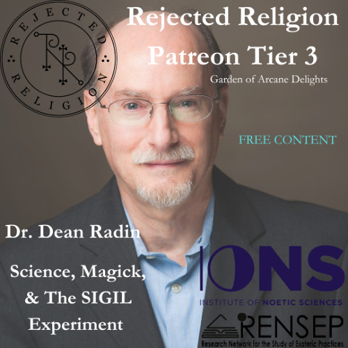 Patreon T3 Free Content Dr. Dean Radin: Science, Magick & the SIGIL Experiment