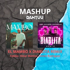 El Mambo X Diablita Remix - KiKo Rivera, Fabbio, Omar Montes, Lennis Rodriguez (DANTUU MASHUP)