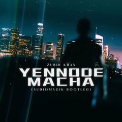 Zubir Khan-Yennode Macha(AUDIOMAGIK BOOTLEG) *Support By Zubirkhan* freedownload