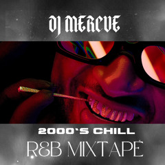 2000's Chill R&B Mix - DJ MERCUE