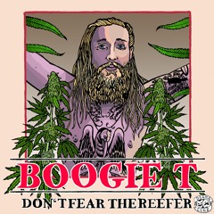 Boogie T - Don't Fear The Reefer