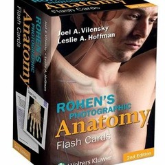 [ACCESS] KINDLE 📝 Rohen's Photographic Anatomy Flash Cards by  Joel A. Vilensky PhD,