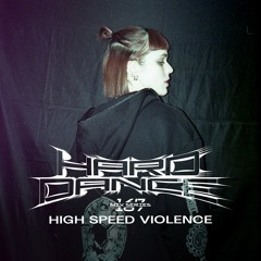 Hard Dance 167: High Speed Violence