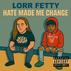 Hate Made Me Change