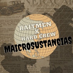 Maicrosustancias  / r a i t m e n (ft) HARD CREW