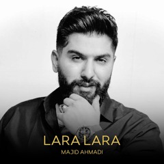 Majid Ahmadi - Lara Lara
