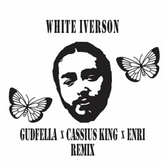 Post Malone - White Iverson (GUDFELLA x Cassius King x ENRI Remix)