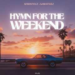 Afrostylez, Lawstylez - Hymn for the Weekend
