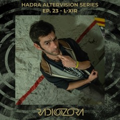 L-XIR | Hadra Altervision series Ep. 23 | 18/04/2021