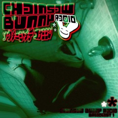 CHAINSAW BUNNY RADIO: BROADCAST 1