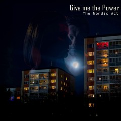 The Nordic Act - Give me the Power