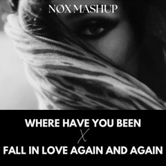 Fall in Love Again and Again x Where Have You Been (NØX REMIX)
