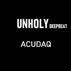 UNHOLY DeepBeat  instrumental - (ACUDAQ)