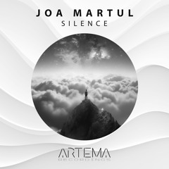 Joa Martul - Silence (ARTEMA RECORDINGS)