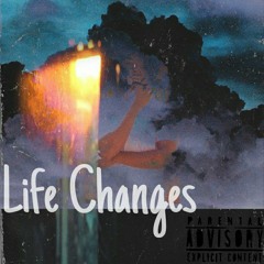 Life Changes [Prod.Pluto NaSh]