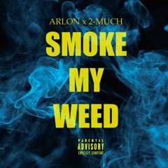 Smoke My Weed ft. 2-Much