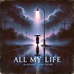 Karnage Slaughter-All My Life.mp3