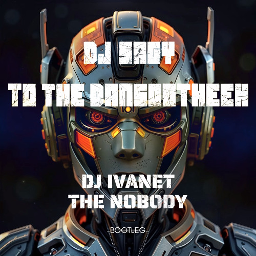 DJ Sagy - To The Danscotheek (Ivanet & The Nobody Bootleg)