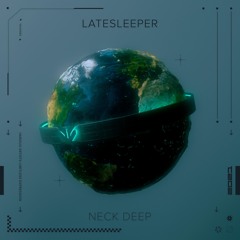 latesleeper - Neck Deep [Premiere]