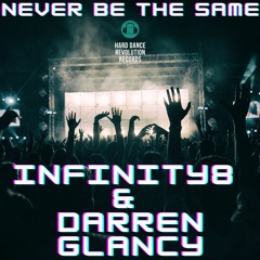 Infinity8 & Darren Glancy - Nver Be The Same