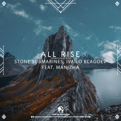 Stone Submarines, Ivailo Blagoev, Manizha - All Rise (Downtempo Mix) [Cafe De Anatolia]