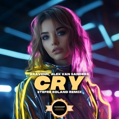 Kravenn, Alex Van Sanders - Cry (Stefre Roland Remix)