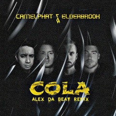 Camelphat & Elderbrook - Cola (Alex Da Beat Remix)