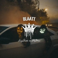 KingShoke x TPG$tax - BLAATT