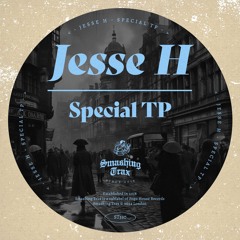JESSE H - Special TP [ST330] Smashing Trax
