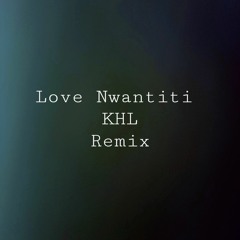 Love Nwantiti_KHL Remix_DJ version.mp3